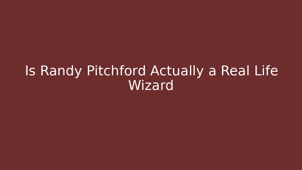 Is Randy Pitchford Actually a Real Life Wizard
