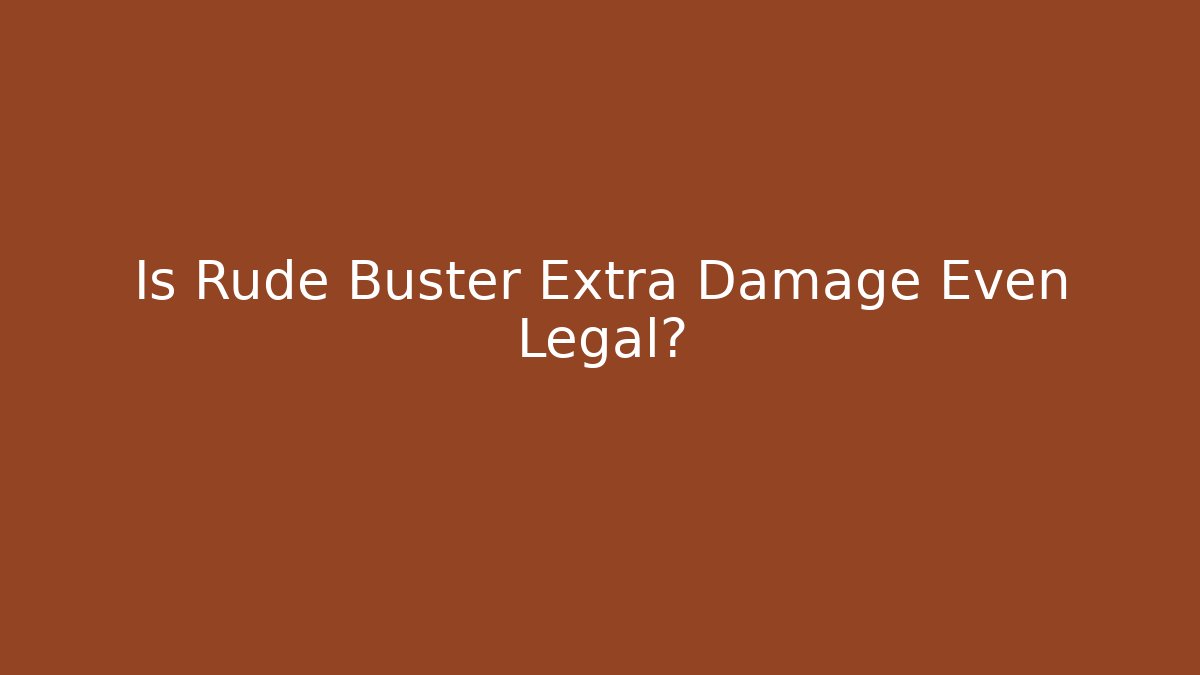 Is Rude Buster Extra Damage Even Legal? - Vintage E-Juice