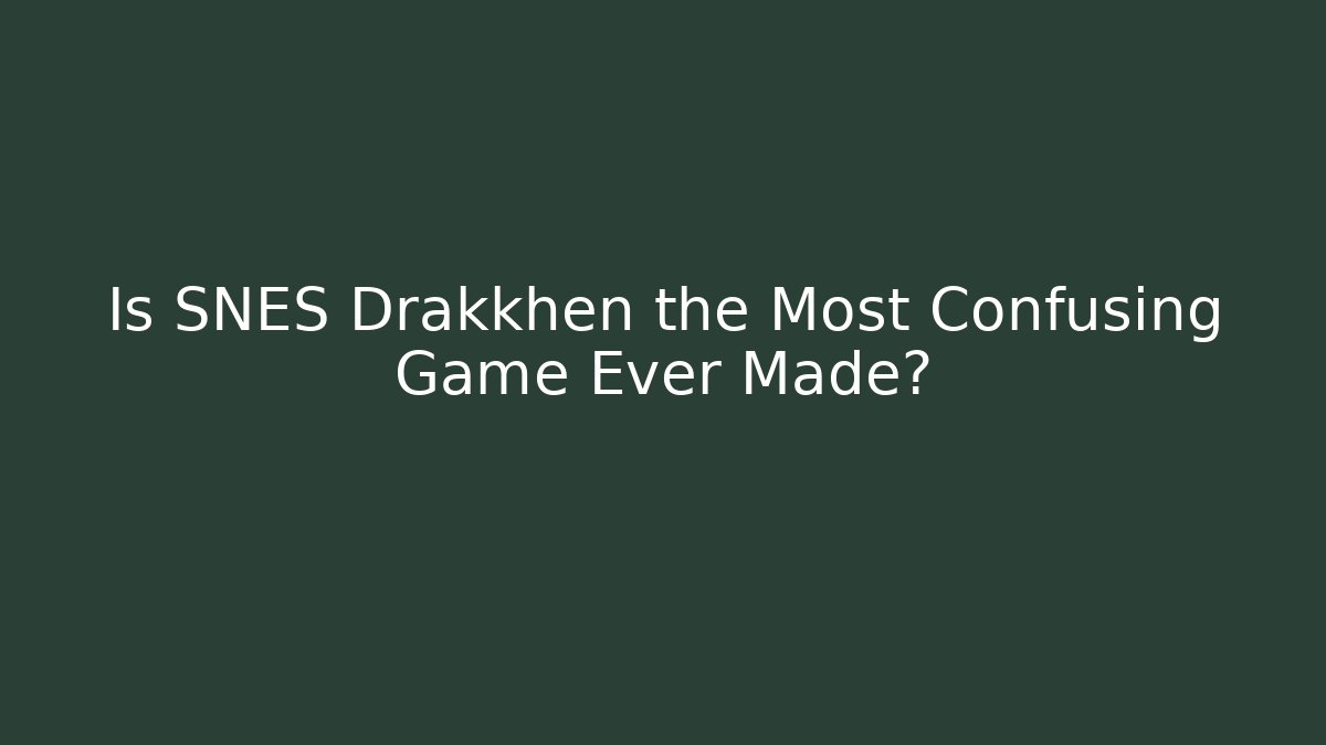 Is SNES Drakkhen the Most Confusing Game Ever Made?