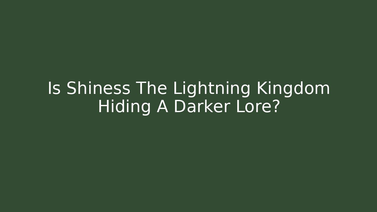 Is Shiness The Lightning Kingdom Hiding A Darker Lore? - Vintage E-Juice
