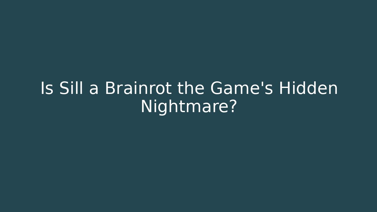 Is Sill a Brainrot the Game’s Hidden Nightmare? - Vintage E-Juice