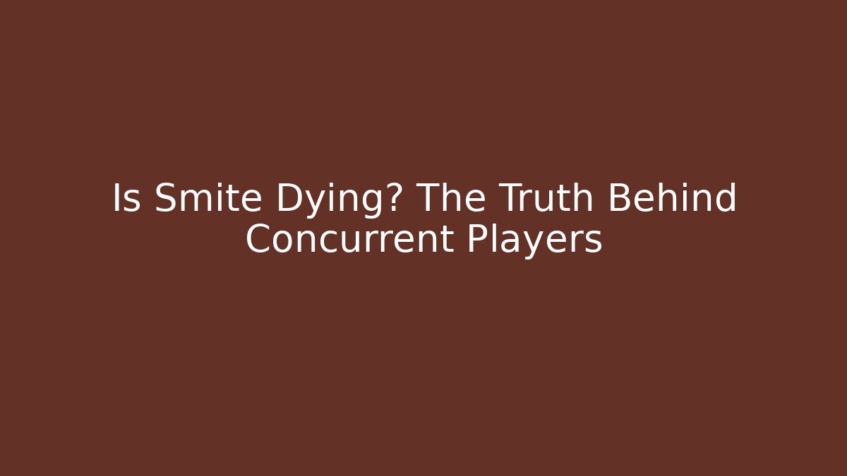 Is Smite Dying? The Truth Behind Concurrent Players