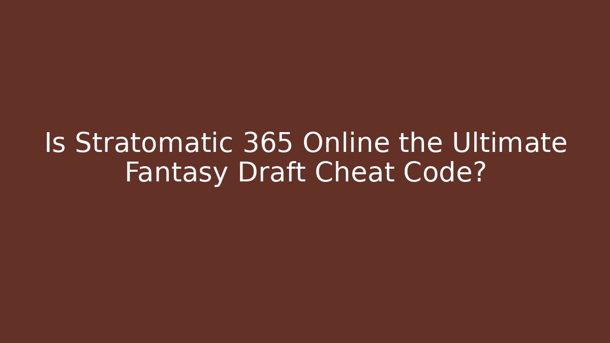 Is Stratomatic 365 Online the Ultimate Fantasy Draft Cheat Code? - Vintage E-Juice