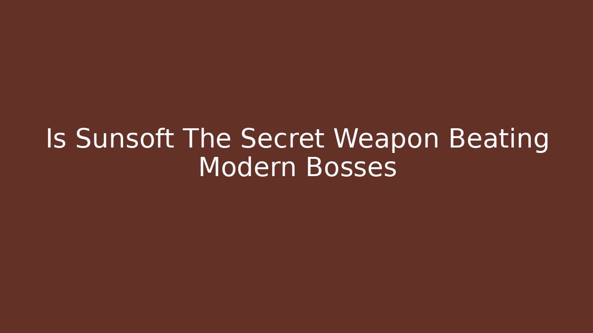 Is Sunsoft The Secret Weapon Beating Modern Bosses