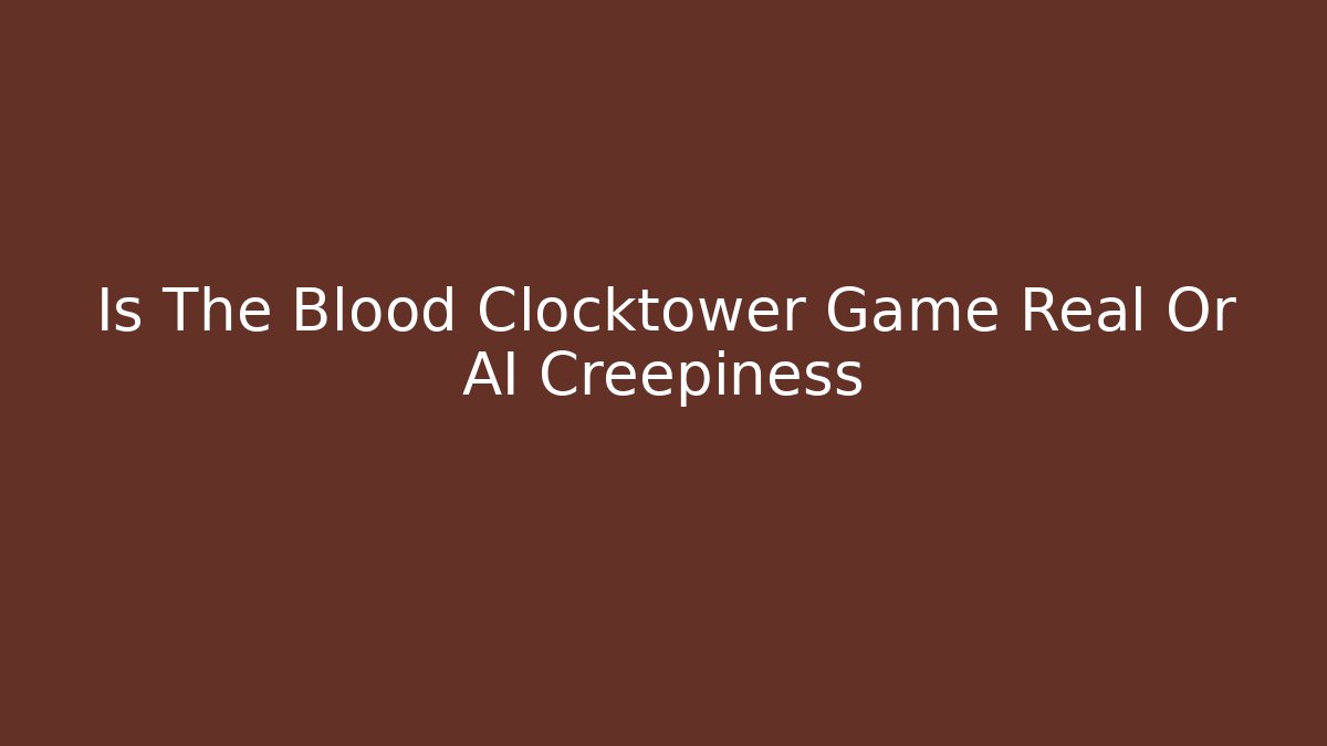 Is The Blood Clocktower Game Real Or AI Creepiness