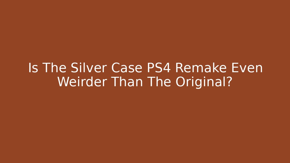 Is The Silver Case PS4 Remake Even Weirder Than The Original?