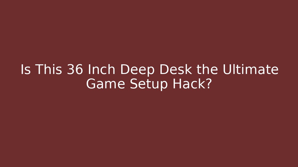 Is This 36 Inch Deep Desk the Ultimate Game Setup Hack? - Vintage E-Juice