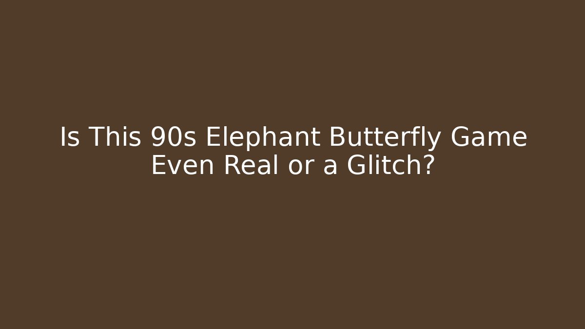 Is This 90s Elephant Butterfly Game Even Real or a Glitch?
