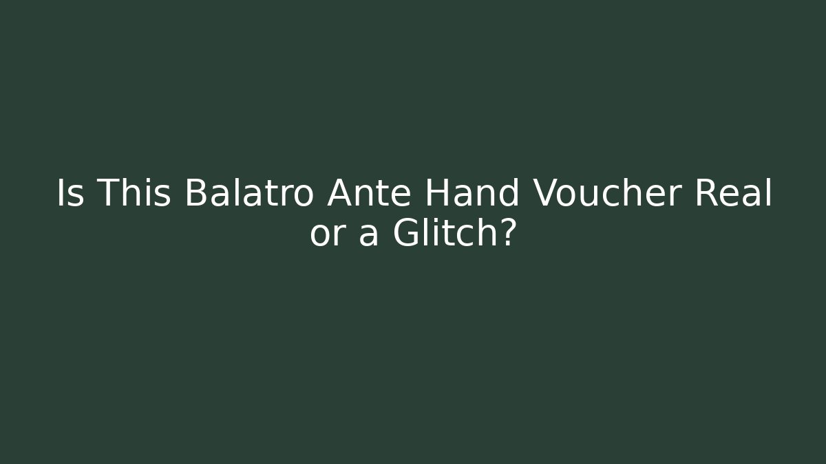 Is This Balatro Ante Hand Voucher Real or a Glitch?