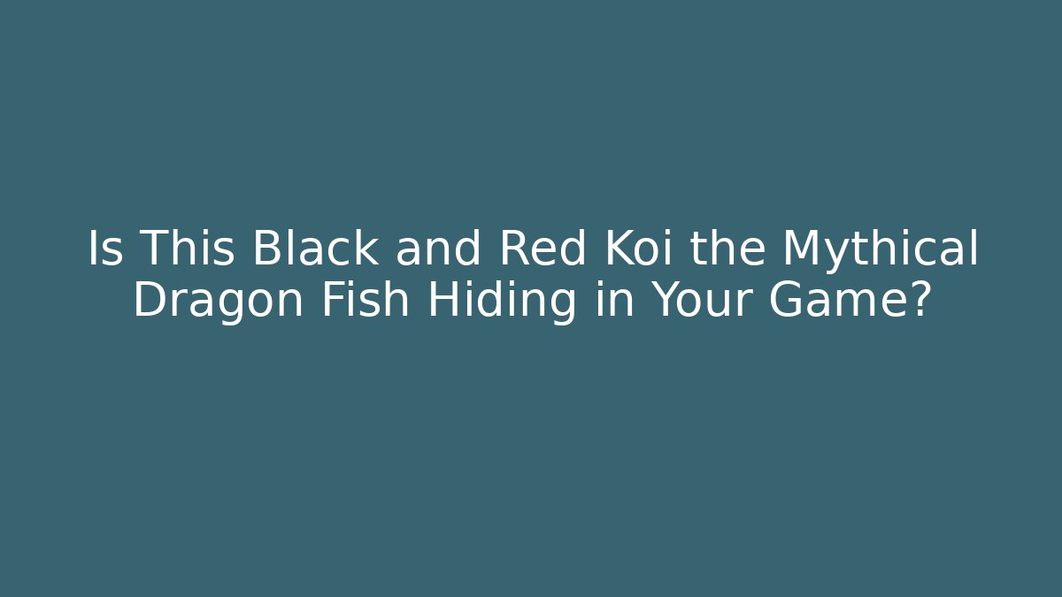 Is This Black and Red Koi the Mythical Dragon Fish Hiding in Your Game?