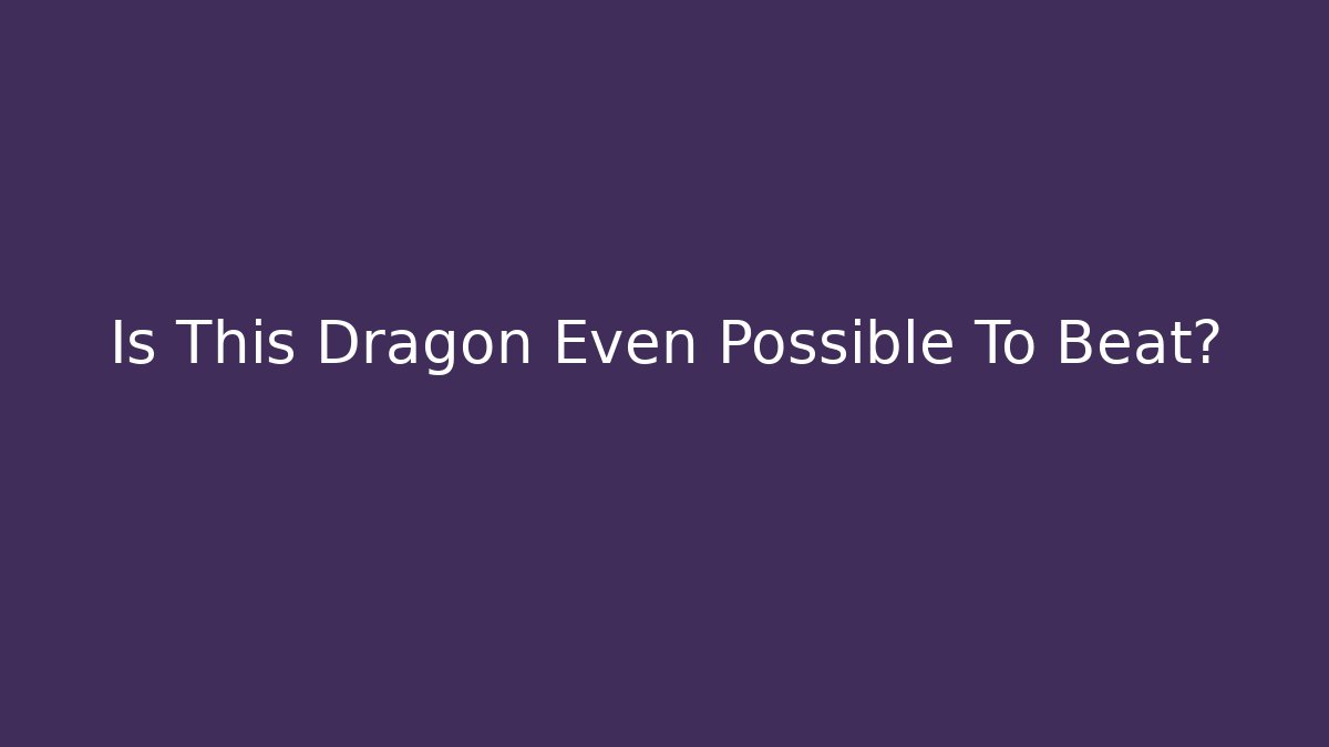 Is This Dragon Even Possible To Beat? - Vintage E-Juice