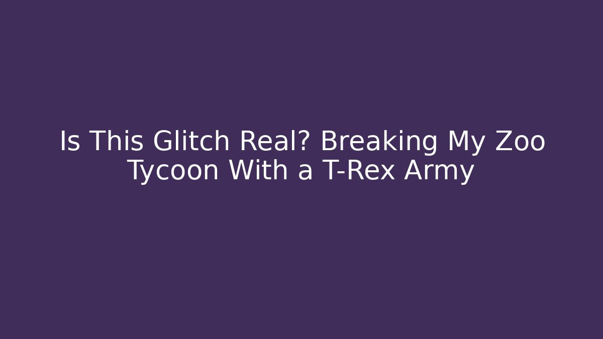 Is This Glitch Real? Breaking My Zoo Tycoon With a T-Rex Army
