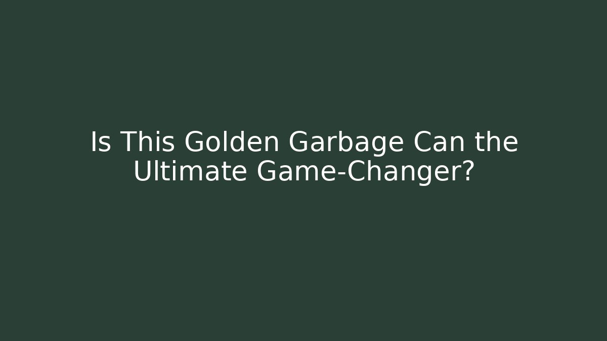 Is This Golden Garbage Can the Ultimate Game-Changer?