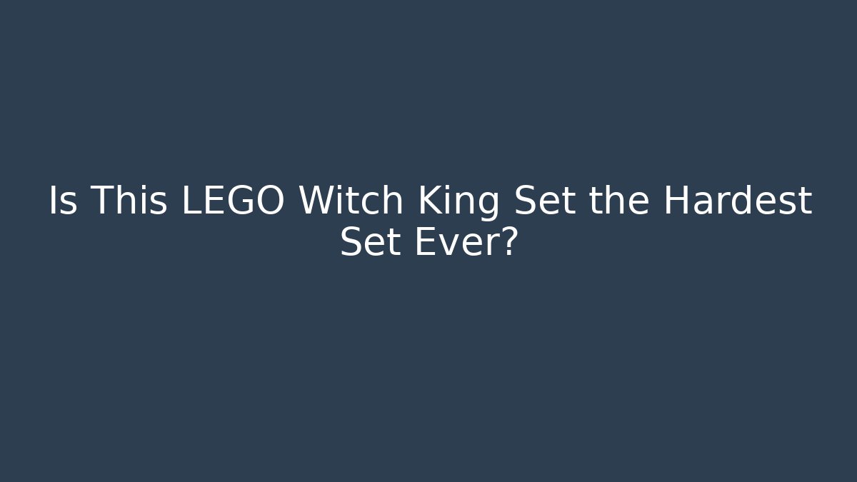 Is This LEGO Witch King Set the Hardest Set Ever? - Vintage E-Juice