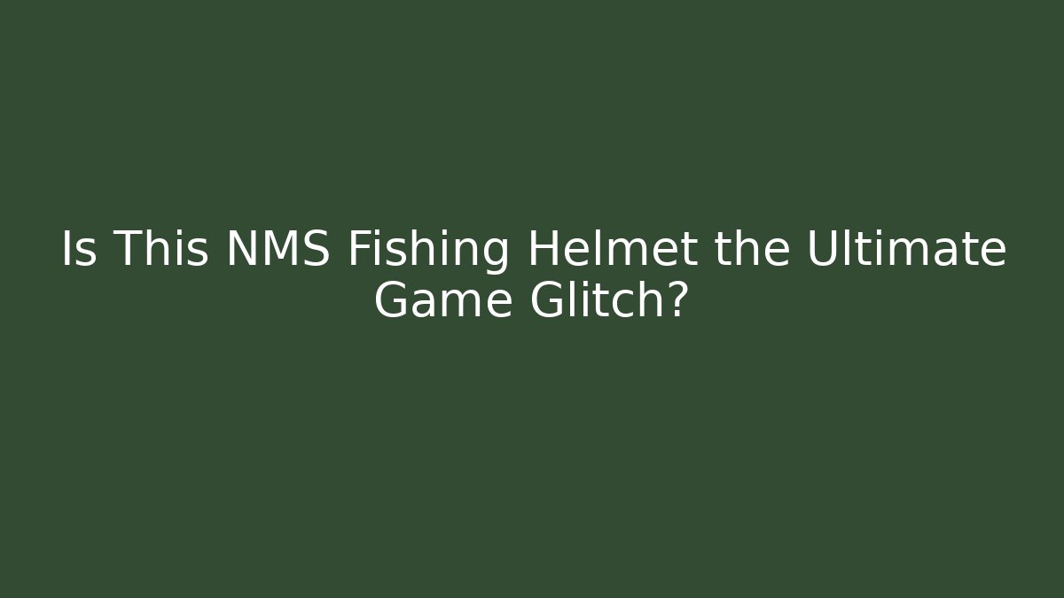 Is This NMS Fishing Helmet the Ultimate Game Glitch?