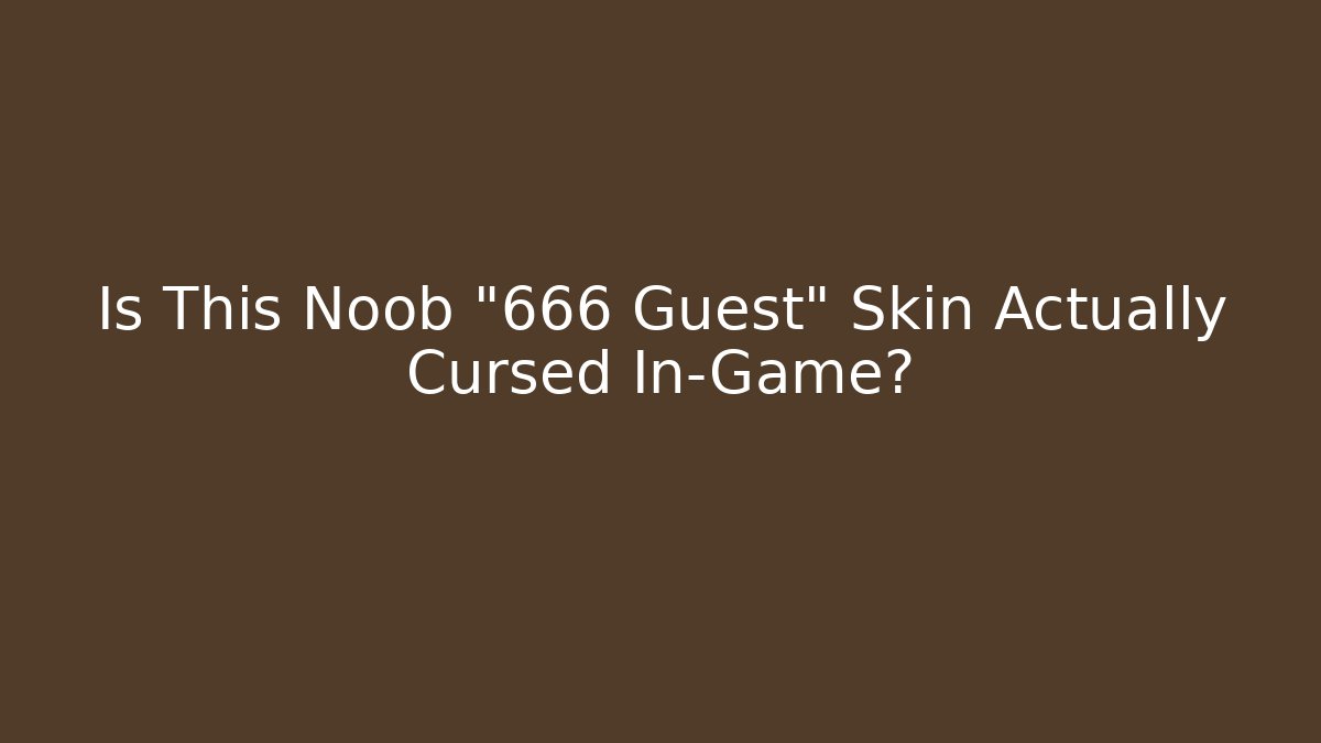 Is This Noob "666 Guest" Skin Actually Cursed In-Game?