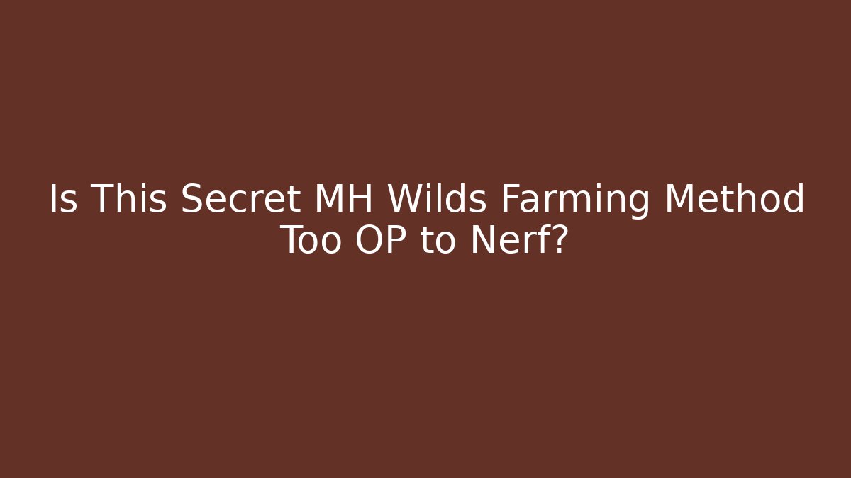 Is This Secret MH Wilds Farming Method Too OP to Nerf? - Vintage E-Juice