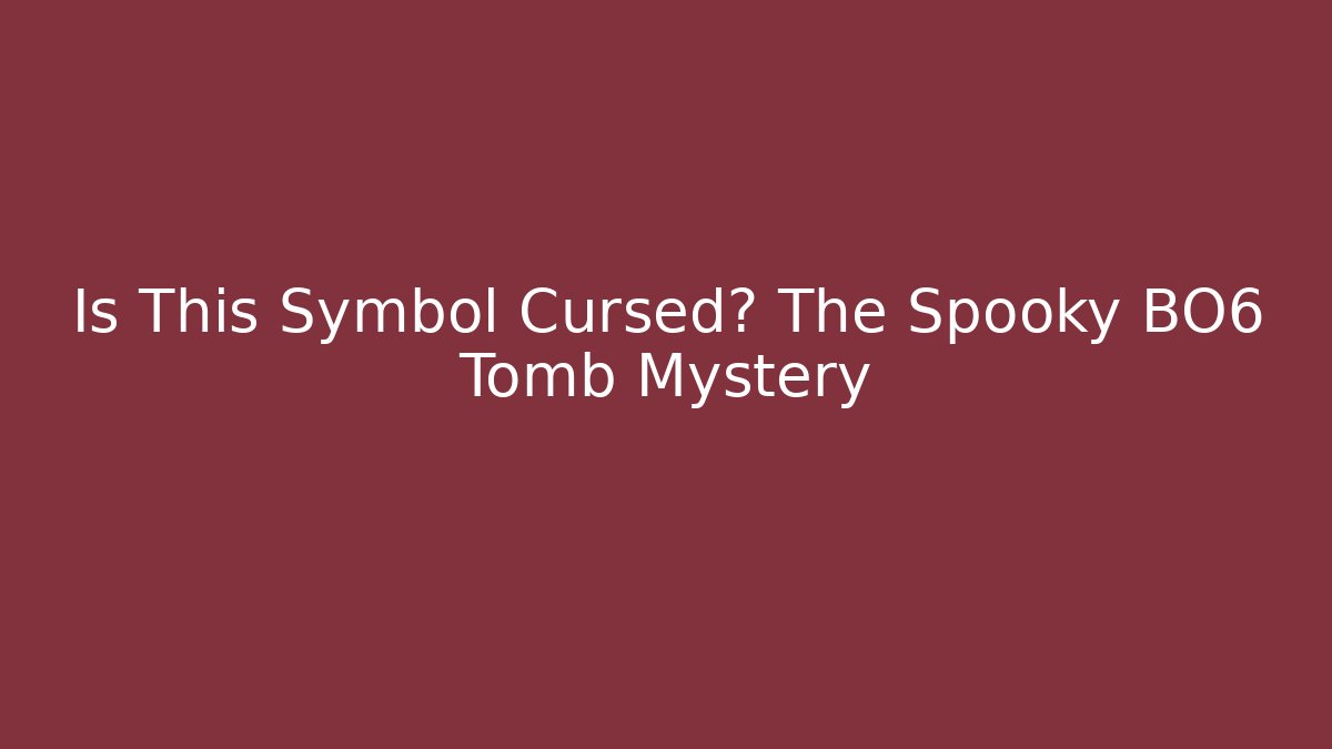 Is This Symbol Cursed? The Spooky BO6 Tomb Mystery