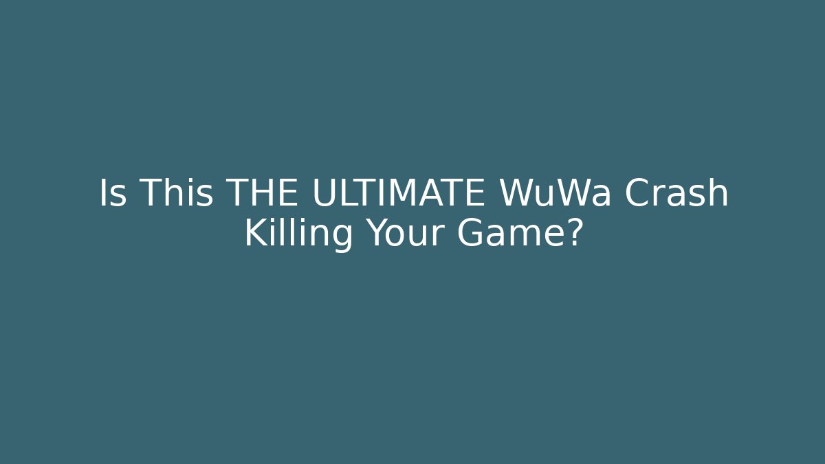 Is This THE ULTIMATE WuWa Crash Killing Your Game? - Vintage E-Juice