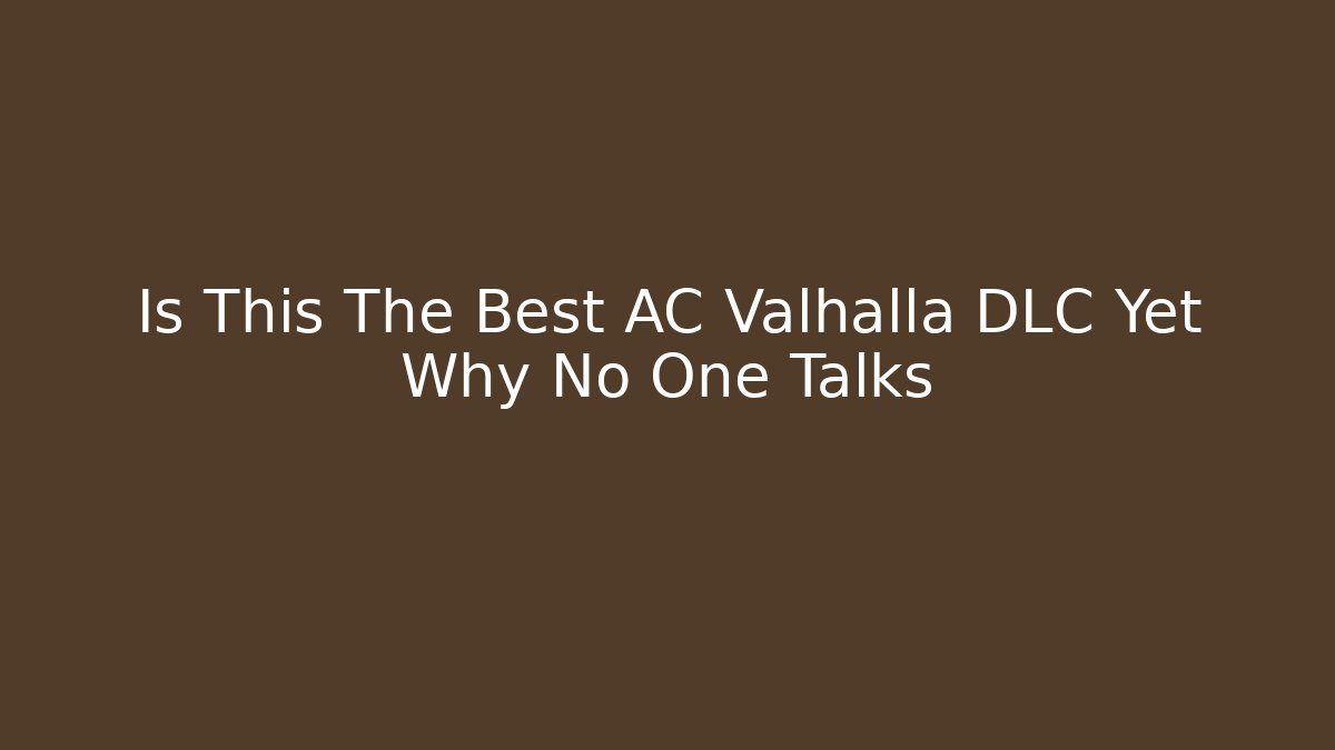 Is This The Best AC Valhalla DLC Yet Why No One Talks