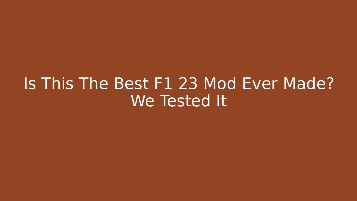 Is This The Best F1 23 Mod Ever Made? We Tested It