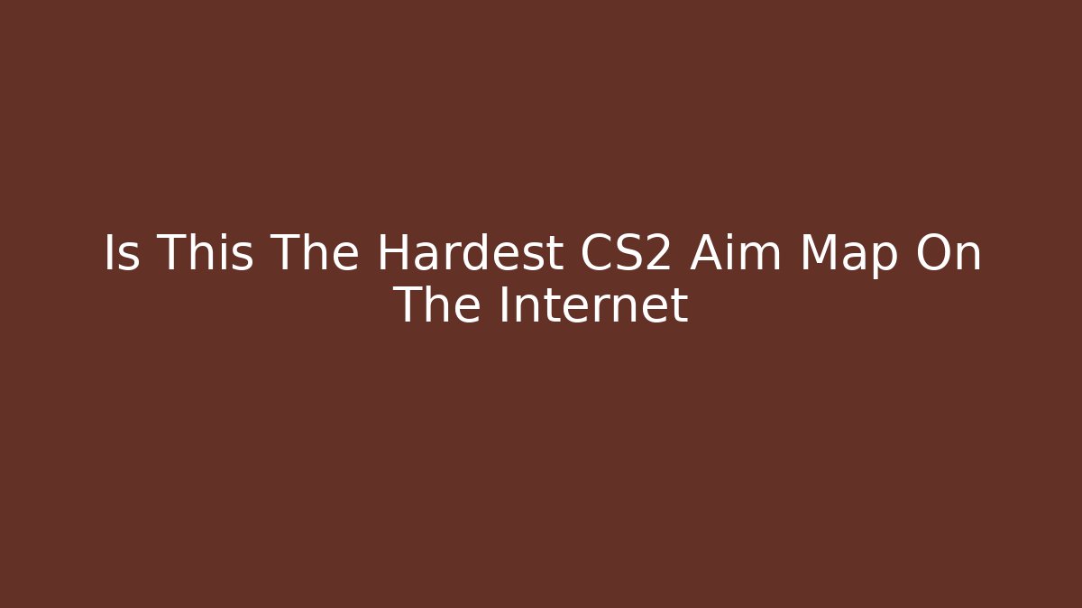 Is This The Hardest CS2 Aim Map On The Internet - Vintage E-Juice