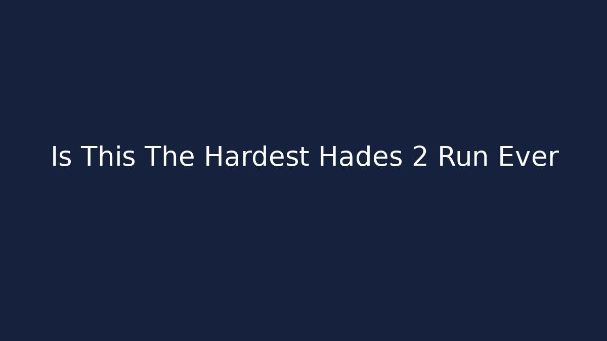 Is This The Hardest Hades 2 Run Ever