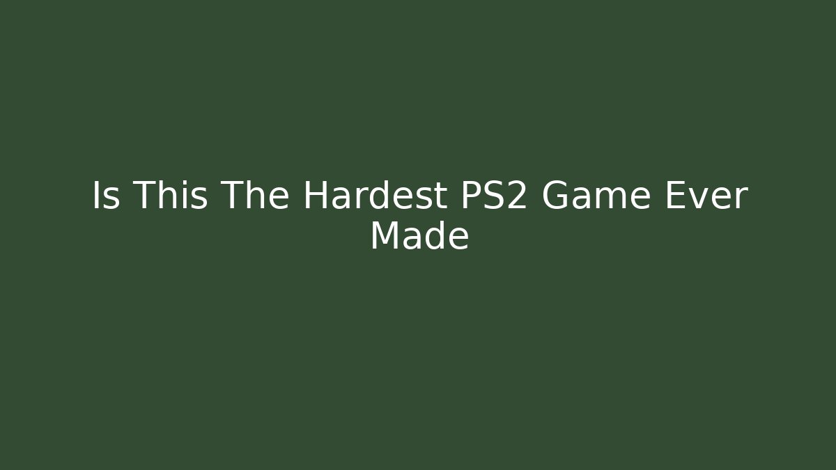 Is This The Hardest PS2 Game Ever Made