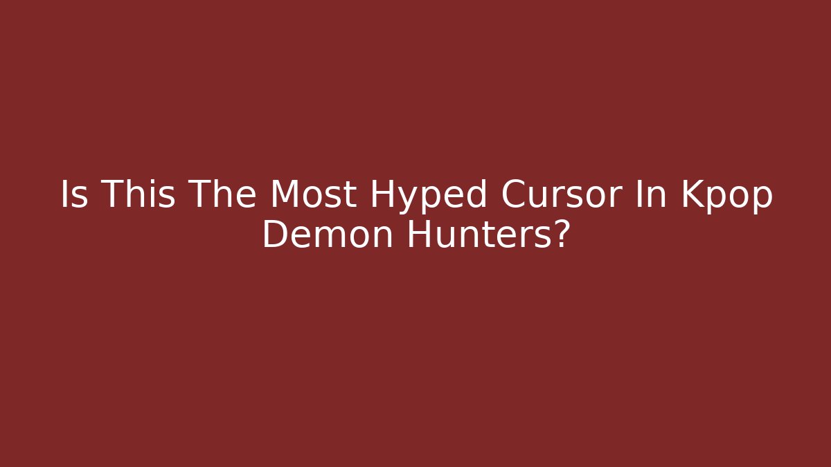 Is This The Most Hyped Cursor In Kpop Demon Hunters?