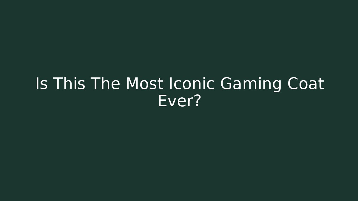 Is This The Most Iconic Gaming Coat Ever?