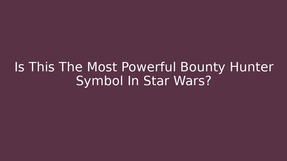 Is This The Most Powerful Bounty Hunter Symbol In Star Wars?
