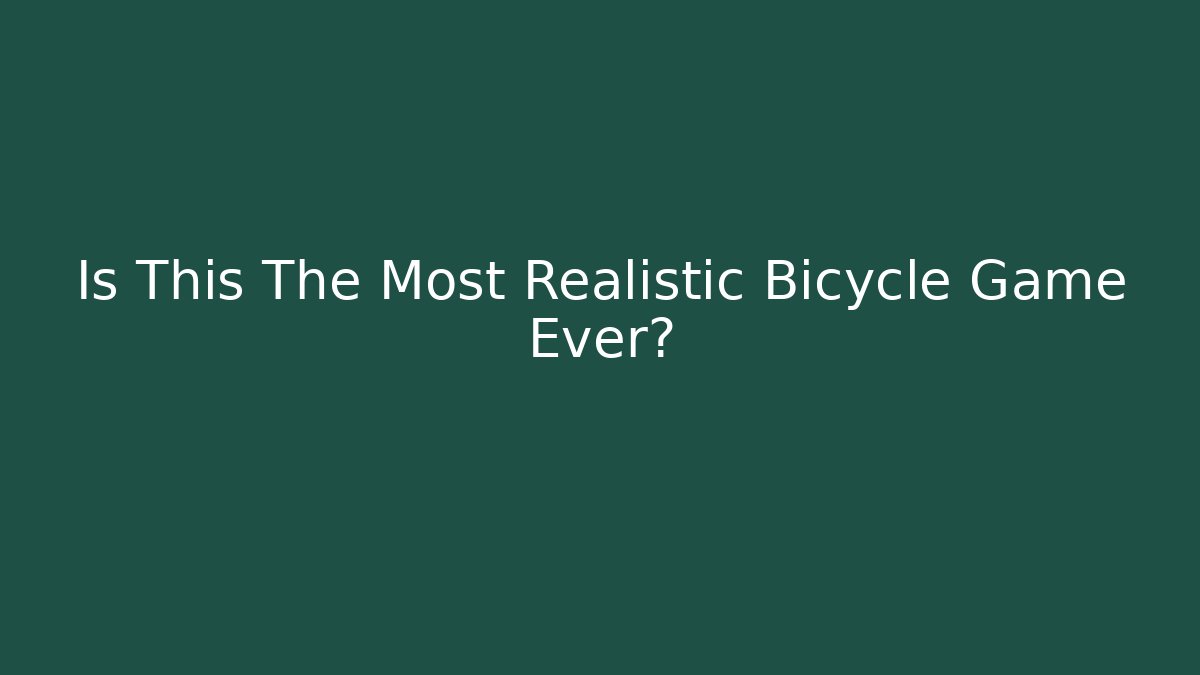 Is This The Most Realistic Bicycle Game Ever? - Vintage E-Juice