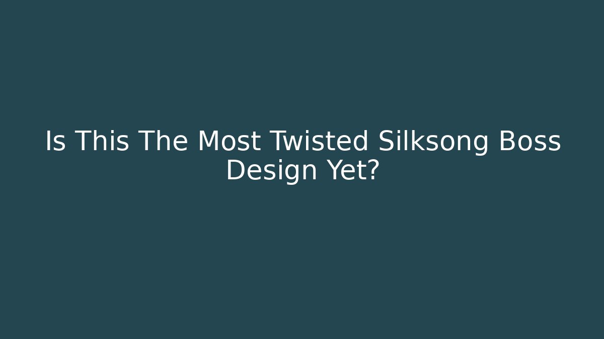 Is This The Most Twisted Silksong Boss Design Yet? - Vintage E-Juice