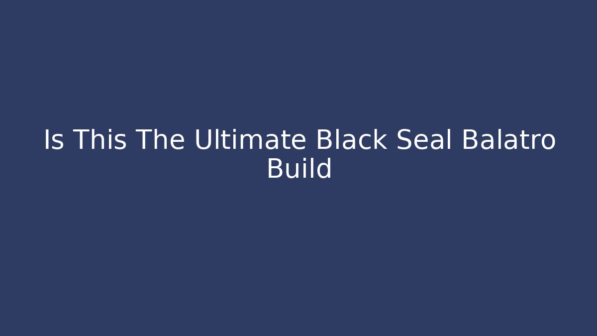 Is This The Ultimate Black Seal Balatro Build