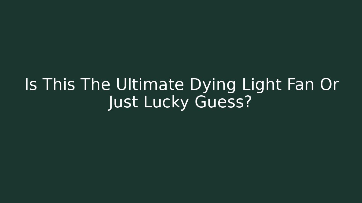 Is This The Ultimate Dying Light Fan Or Just Lucky Guess?