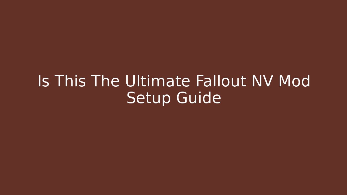 Is This The Ultimate Fallout NV Mod Setup Guide - Vintage E-Juice
