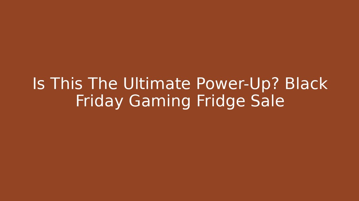 Is This The Ultimate Power-Up? Black Friday Gaming Fridge Sale