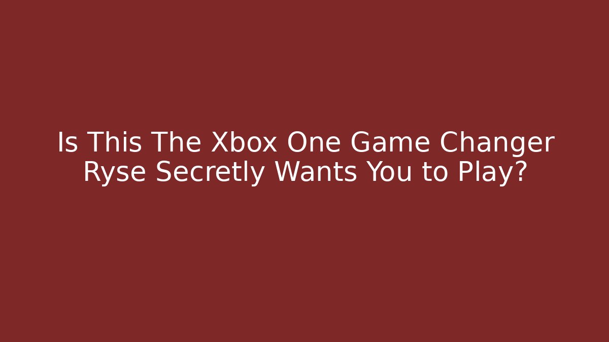 Is This The Xbox One Game Changer Ryse Secretly Wants You to Play?