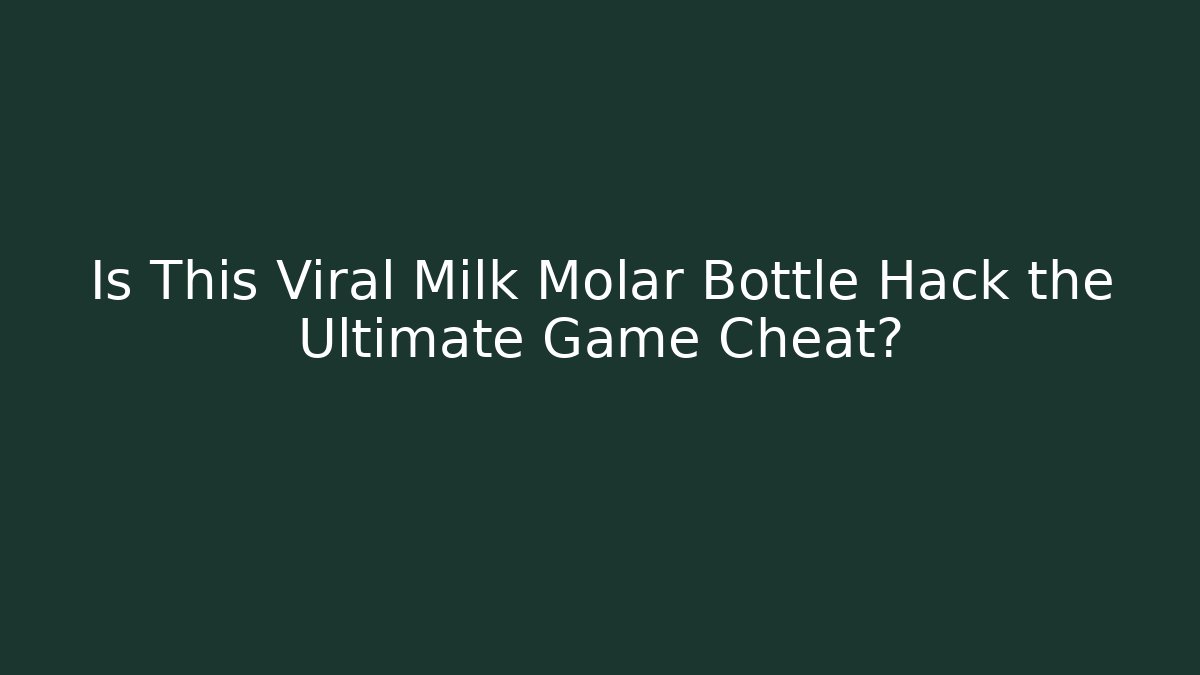Is This Viral Milk Molar Bottle Hack the Ultimate Game Cheat?