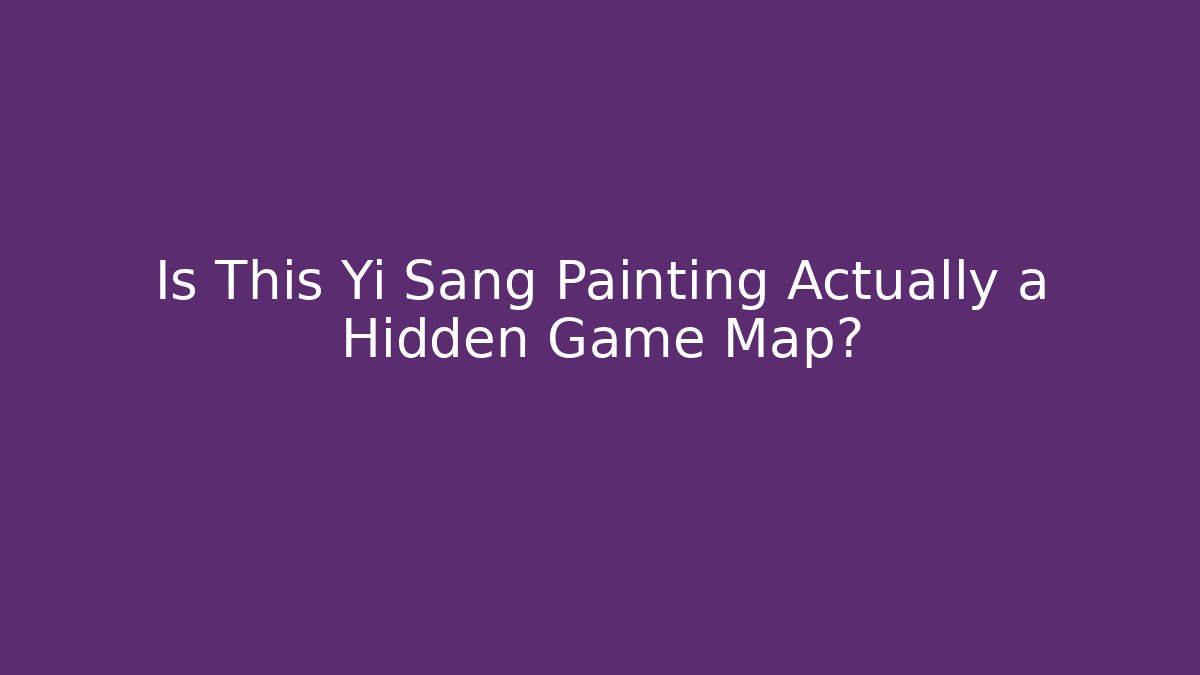 Is This Yi Sang Painting Actually a Hidden Game Map?