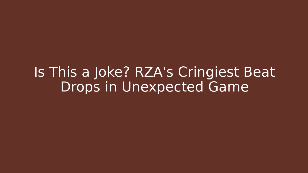 Is This a Joke? RZA's Cringiest Beat Drops in Unexpected Game - Vintage E-Juice