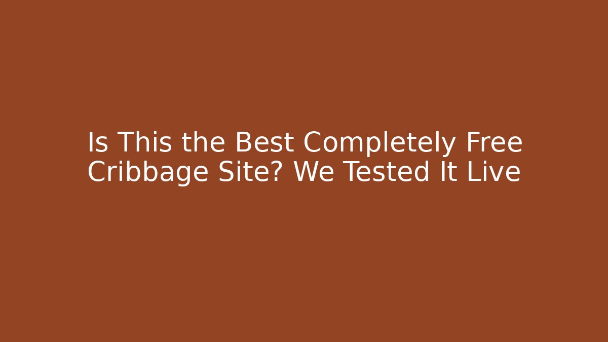 Is This the Best Completely Free Cribbage Site? We Tested It Live