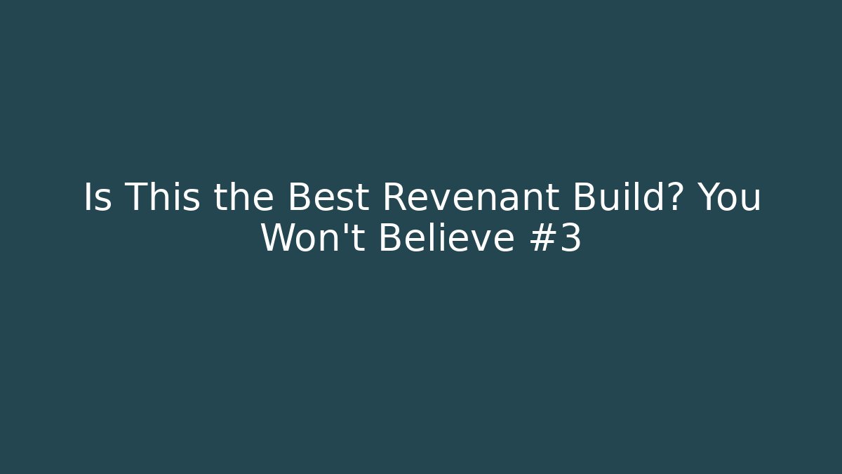 Is This the Best Revenant Build? You Won't Believe #3