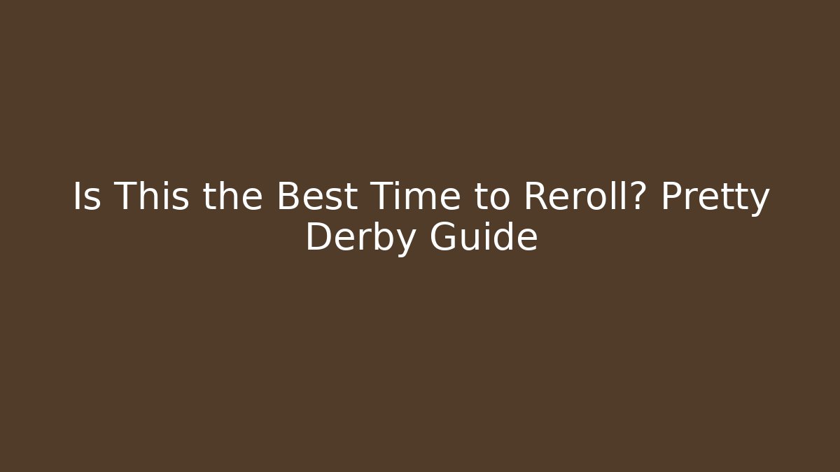 Is This the Best Time to Reroll? Pretty Derby Guide
