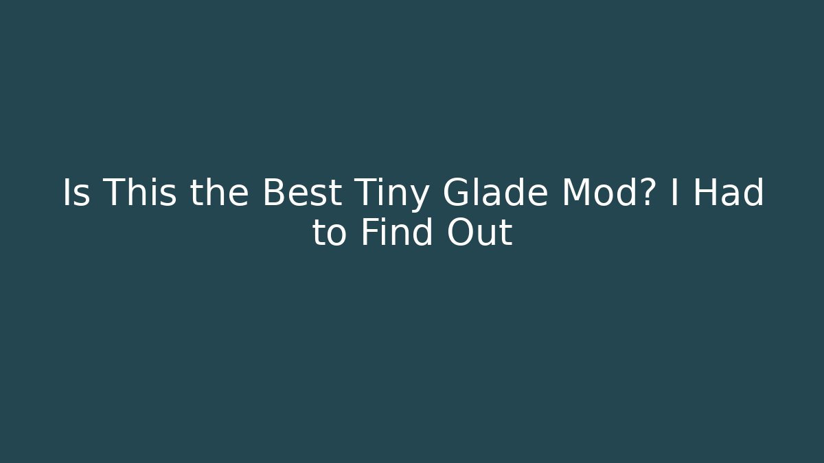 Is This the Best Tiny Glade Mod? I Had to Find Out