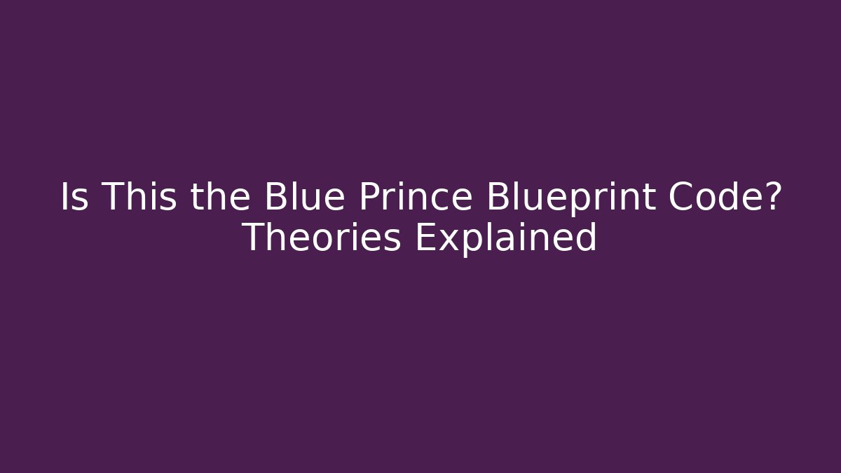 Is This the Blue Prince Blueprint Code? Theories Explained - Vintage E-Juice