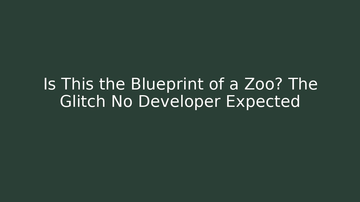 Is This the Blueprint of a Zoo? The Glitch No Developer Expected