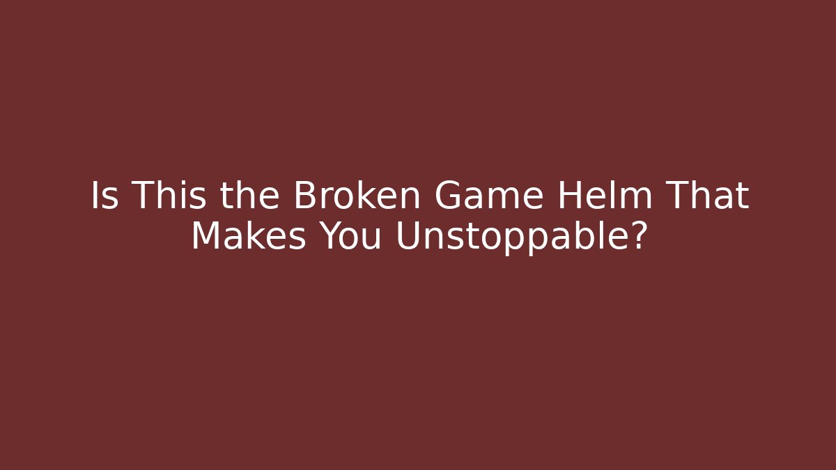 Is This the Broken Game Helm That Makes You Unstoppable? - Vintage E-Juice
