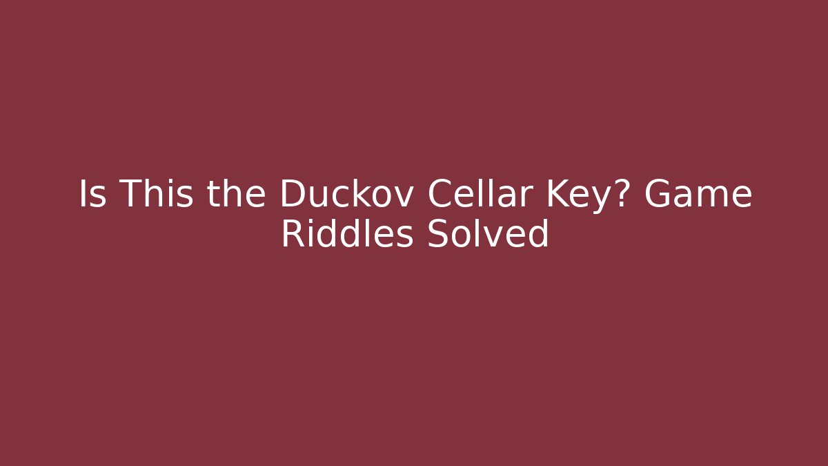 Is This the Duckov Cellar Key? Game Riddles Solved