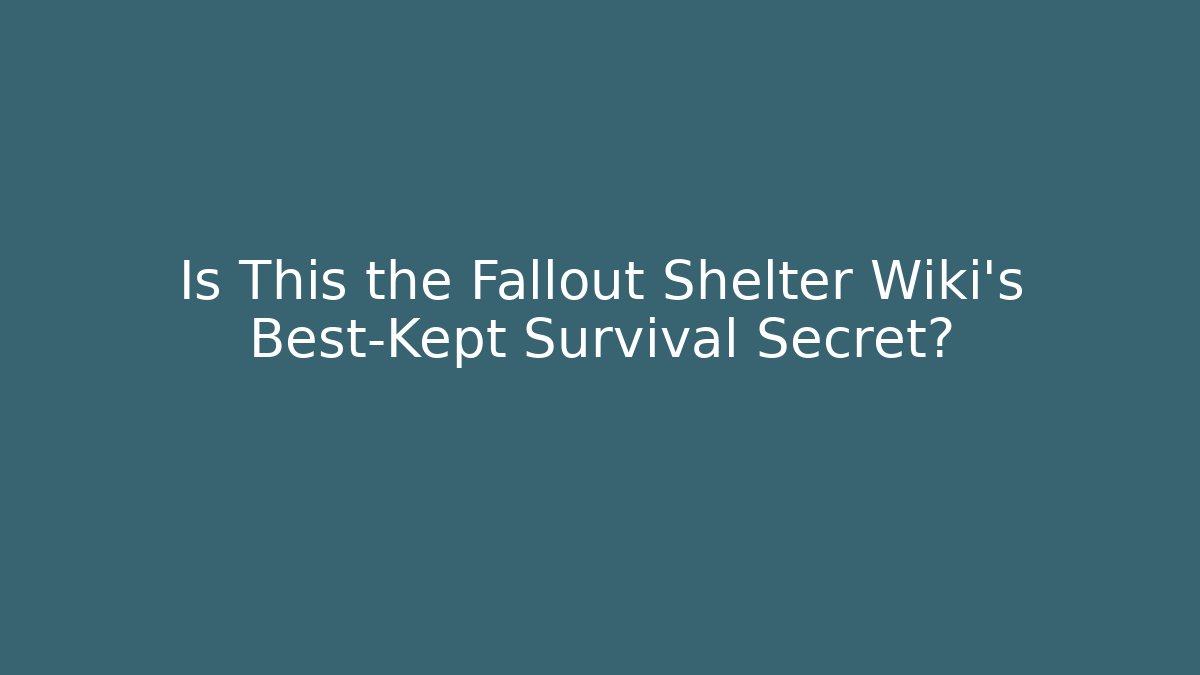 Is This the Fallout Shelter Wiki's Best-Kept Survival Secret?